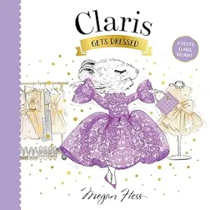Claris Gets Dressed - Board Book